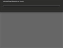 Tablet Screenshot of cellhealthmakeover.com